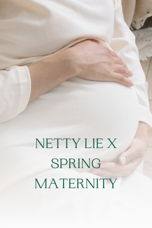 Netty Lie x Spring Maternity